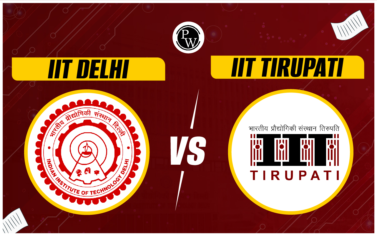 IIT Delhi vs IIT Tirupati