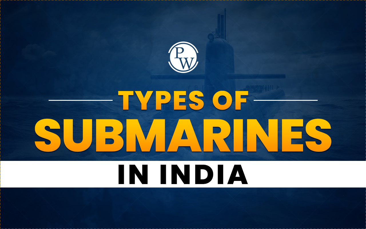Types of Submarines in India