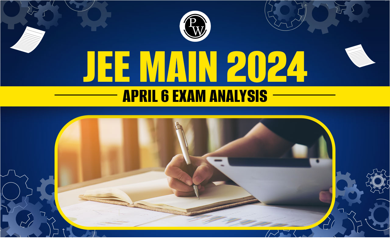 JEE Main 2024 April 6 Exam Analysis