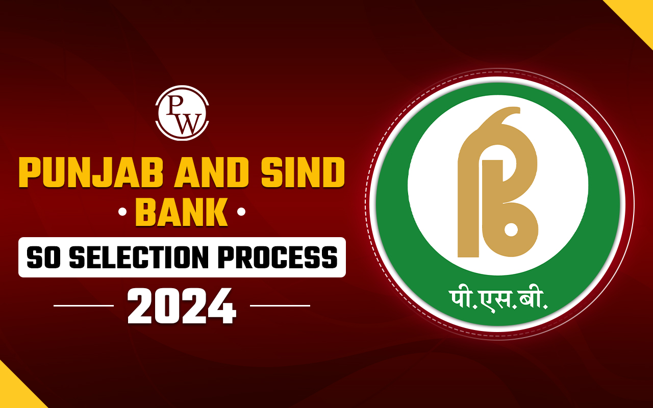 Punjab and Sind Bank SO Selection Process