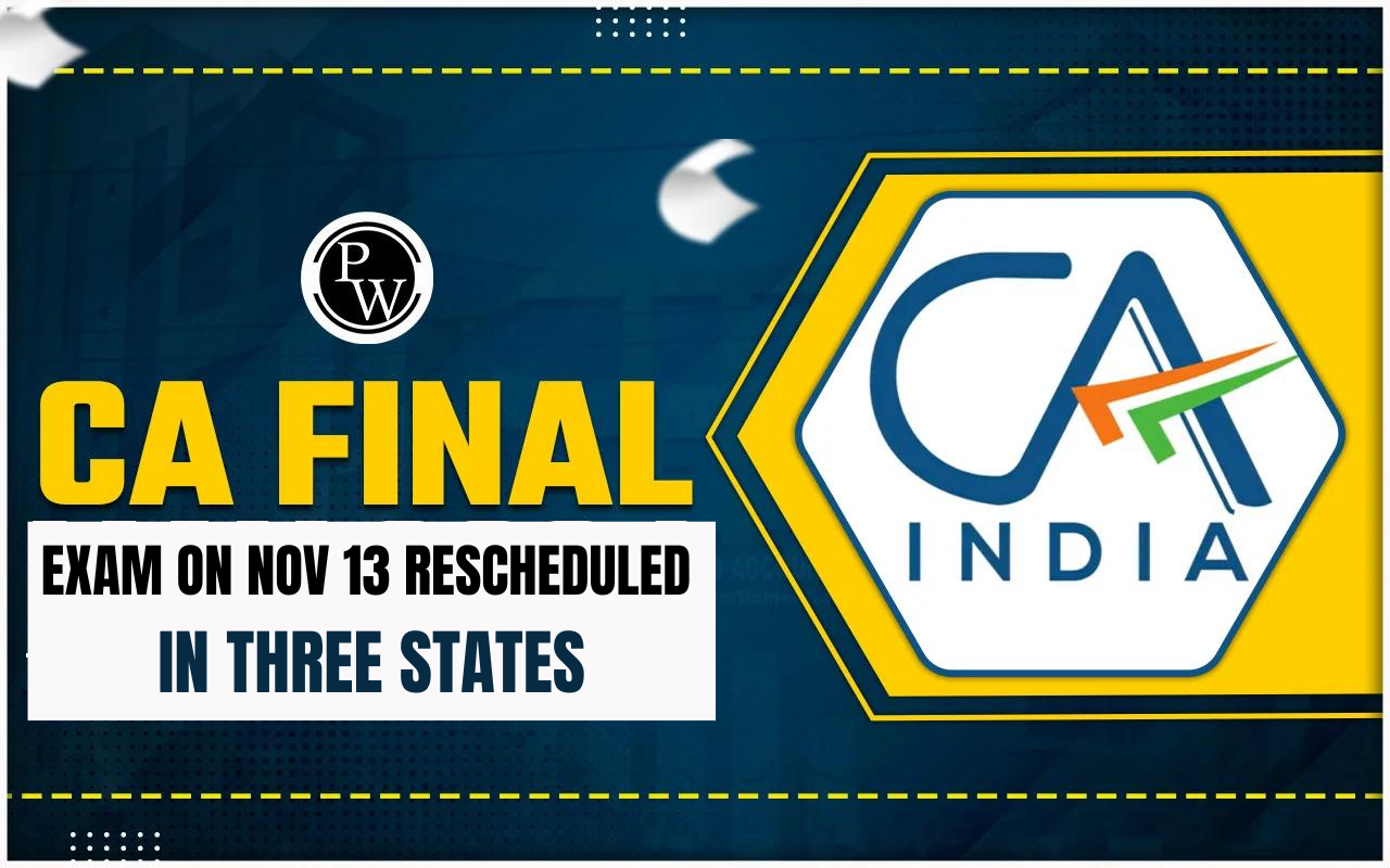 CA Final Exam on Nov 13 Rescheduled in Three States