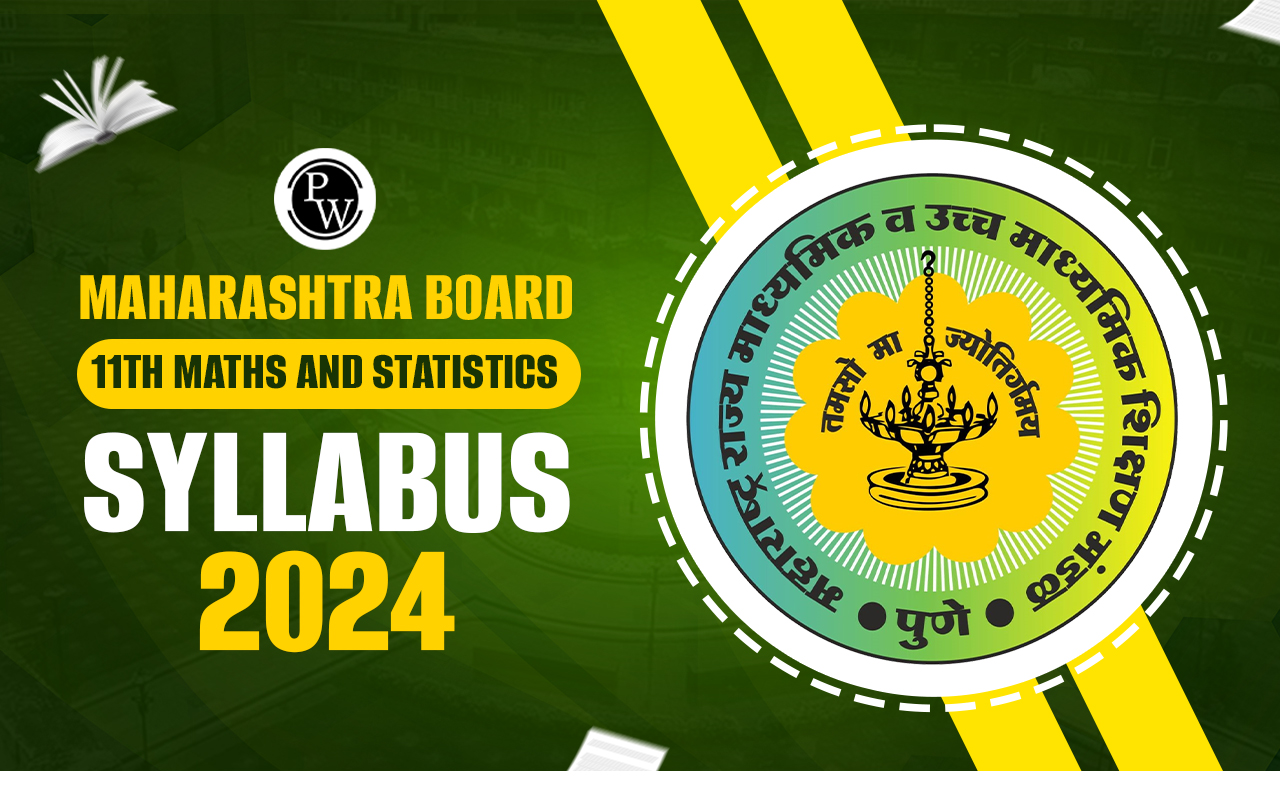 Maharashtra Board 11th Maths and Statistics Syllabus 2024-25