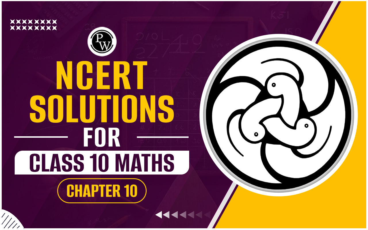 NCERT Solutions for Class 10 Maths Chapter 10