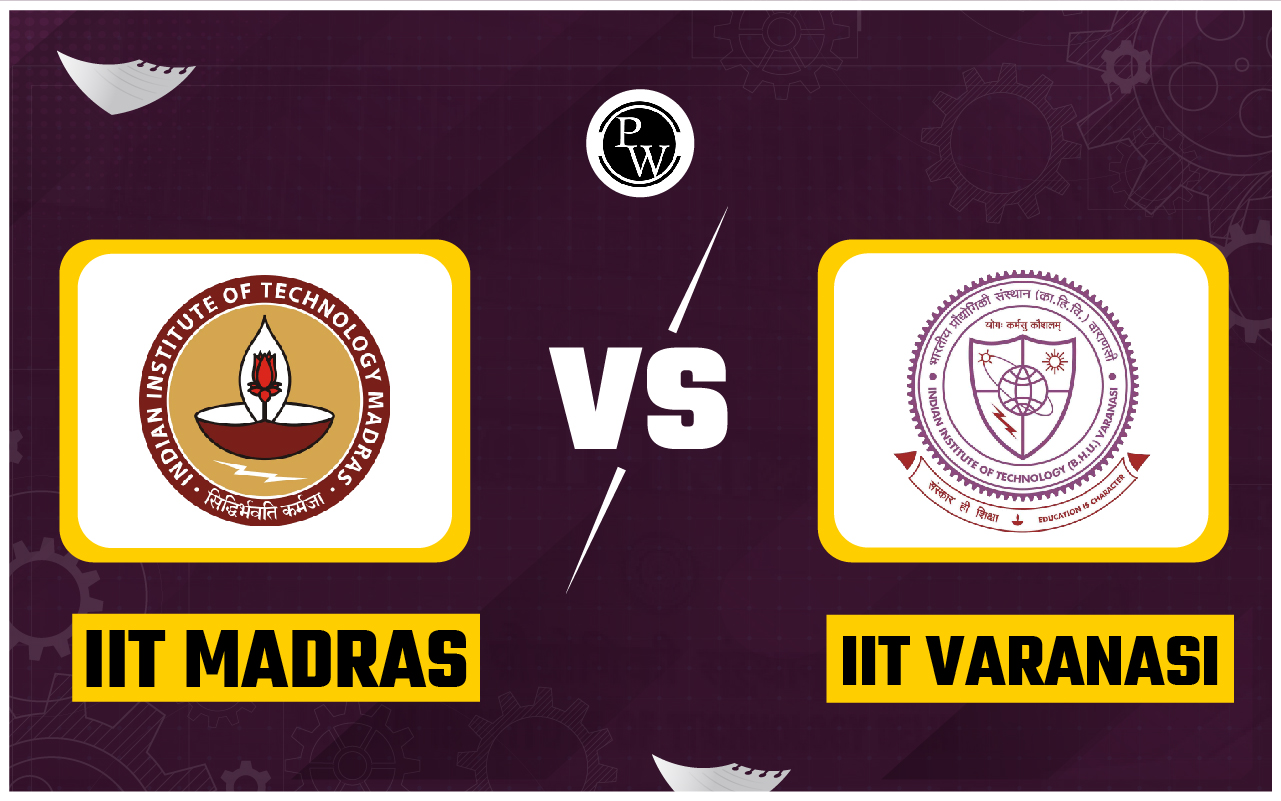 IIT Madras vs IIT Varanasi