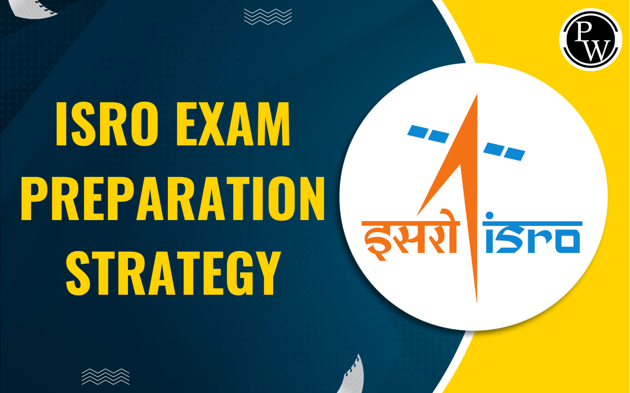 ISRO 2023 Exam Preparation Strategy