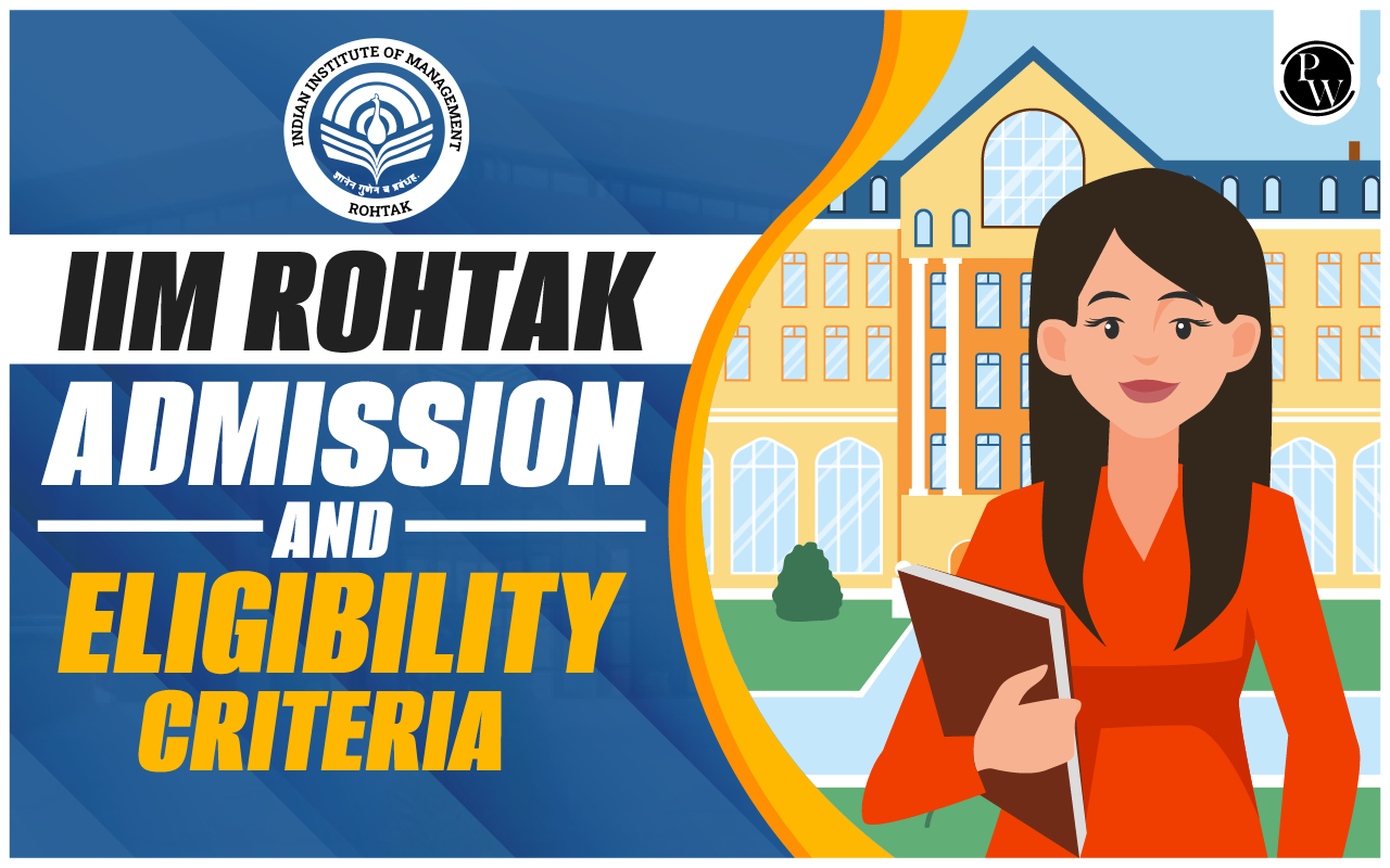 IIM Rohtak Course Admissions 2025 (Open): Fee, Eligibility, Selection Criteria and Dates
