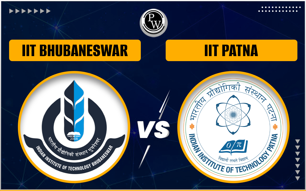 IIT Bhubaneswar vs IIT Patna
