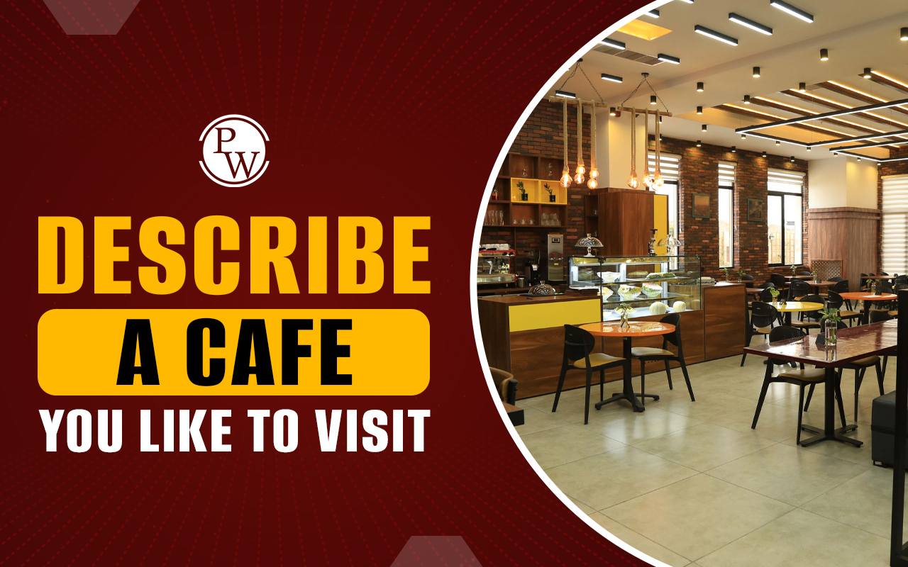 Describe a Cafe You Like To Visit