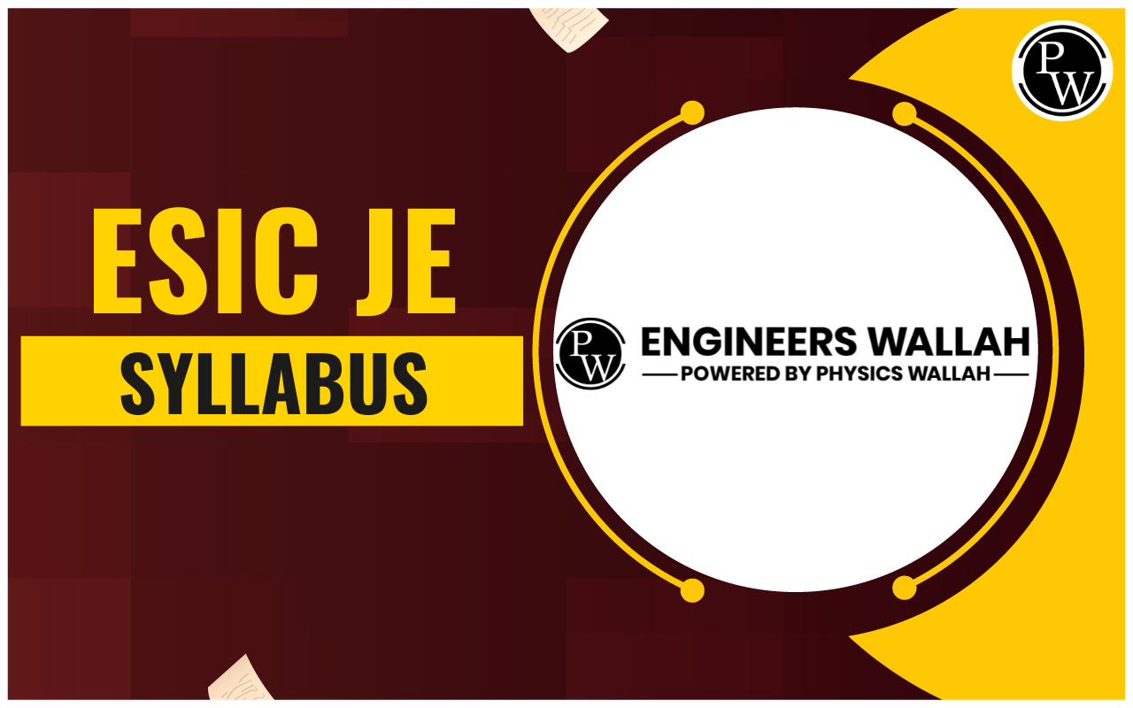 ESIC JE Syllabus 2023, Download Civil & Electrical Syllabus PDF