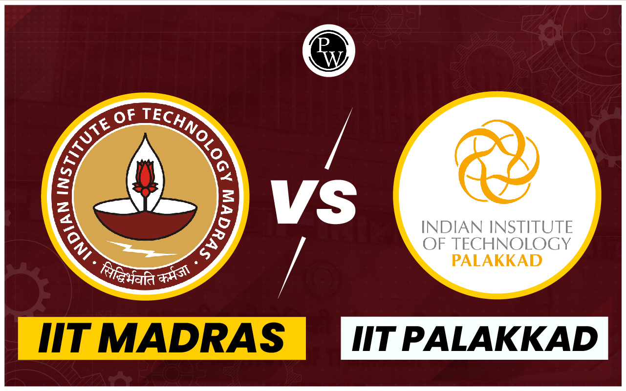 IIT Madras vs IIT Palakkad, Check M.Tech Seats, Courses, Fees, GATE Cut Offs