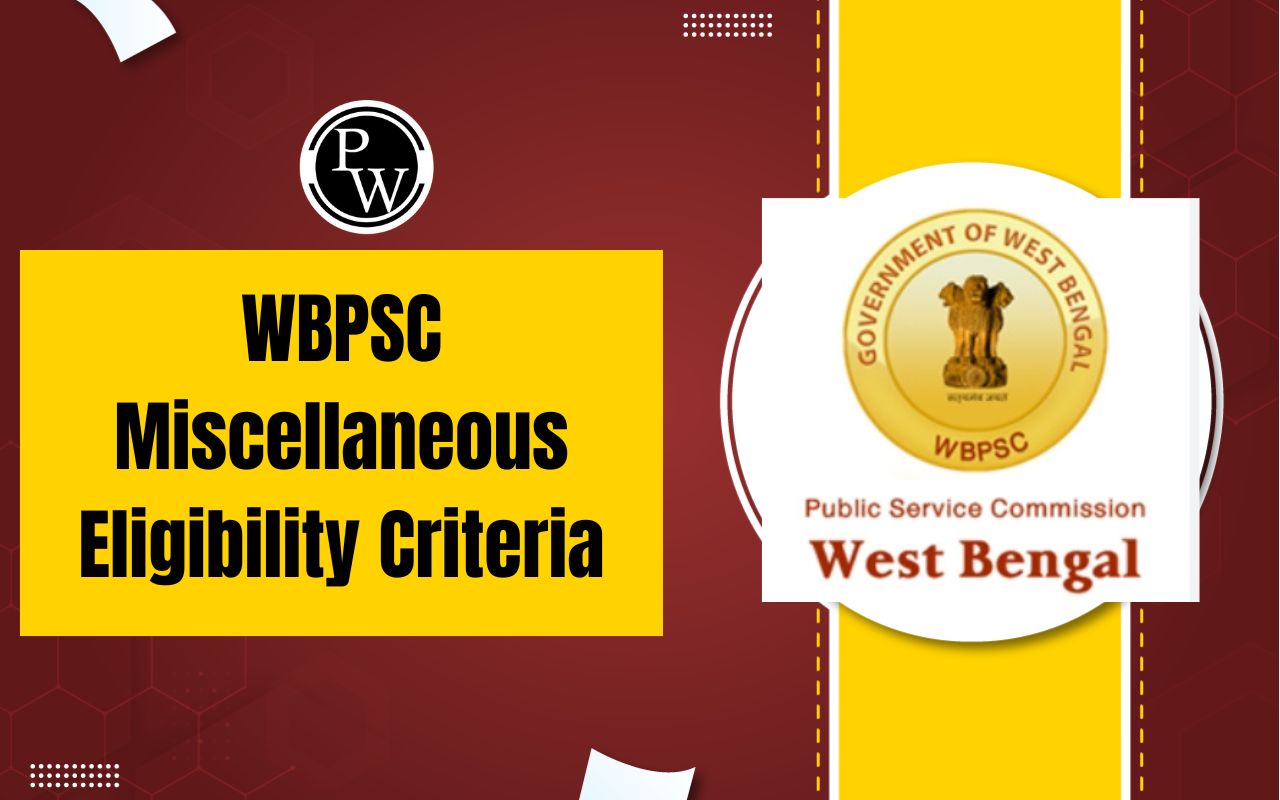 WBPSC Miscellaneous Eligibility Criteria 2023
