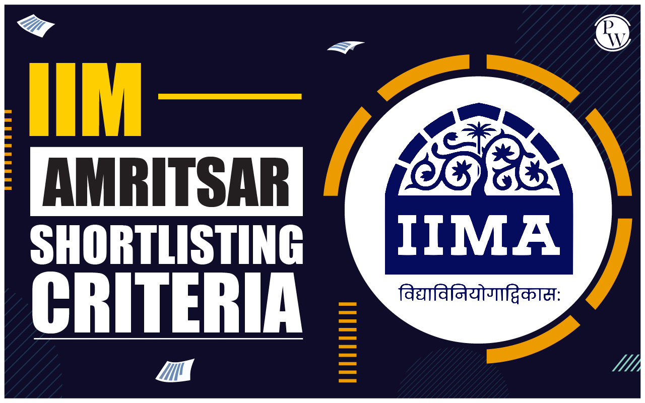 IIM Amritsar Shortlisting Criteria 2024; PI Shortlist and Weightage