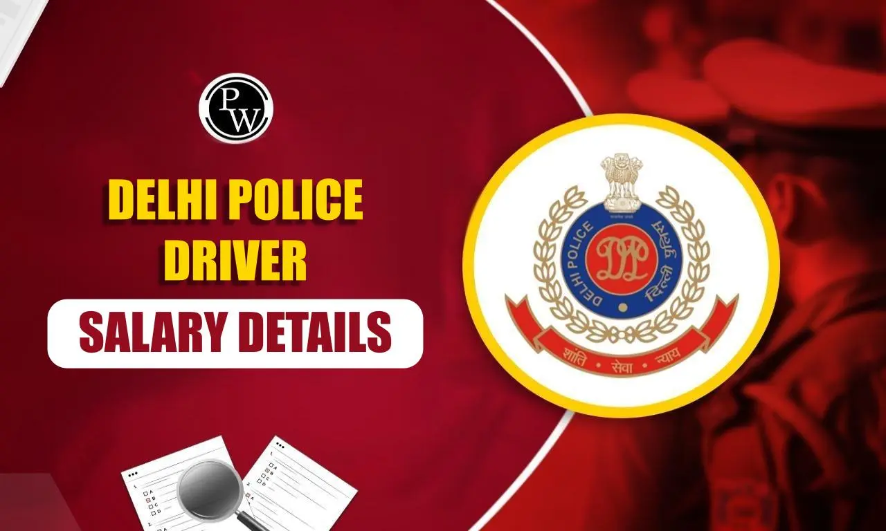 Delhi Police Driver (Constable) Salary Details 2025, Basic Pay, Allowances
