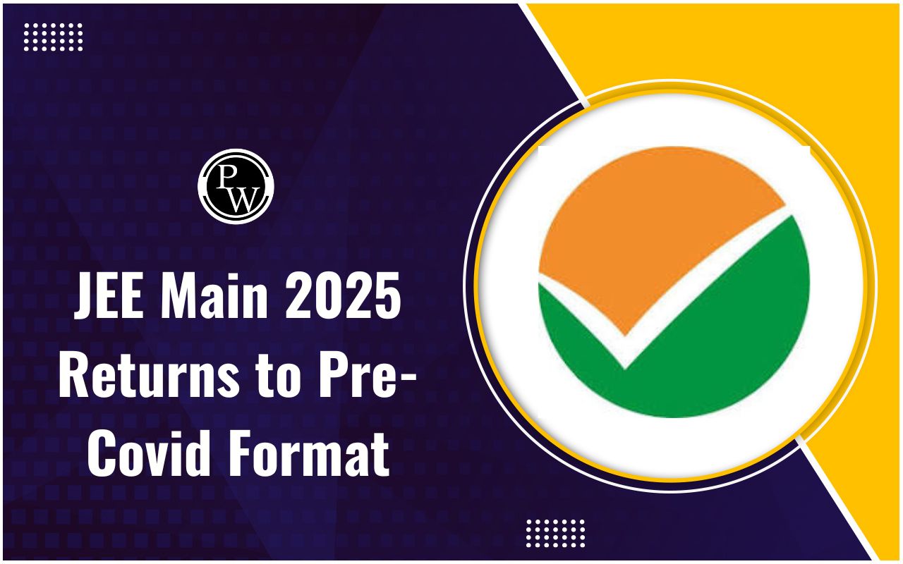 JEE Main 2025 Returns to Pre-Covid Format