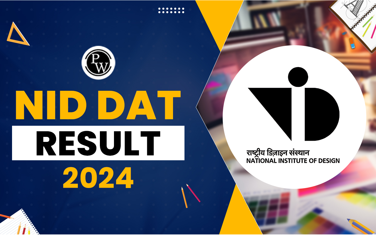 NID DAT Result 2024, Check Scorecard , Merit List , Weightage Here