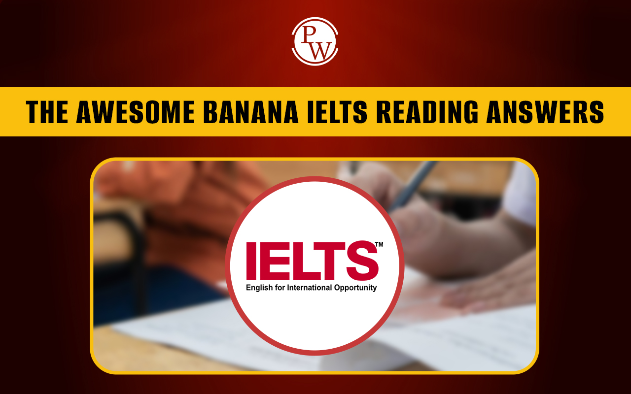 The Awesome Banana IELTS Reading Answers with Passage