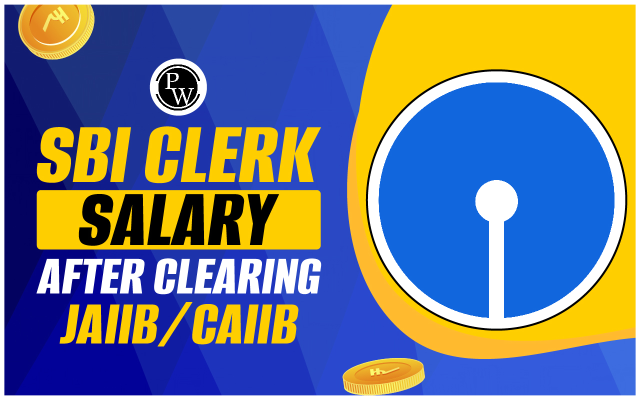 SBI Clerk Salary after Clearing JAIIB/CAIIB