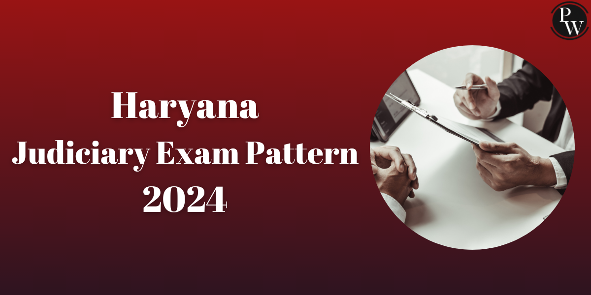 Haryana Judiciary Exam Pattern 2024 For Prelims, Mains And Viva