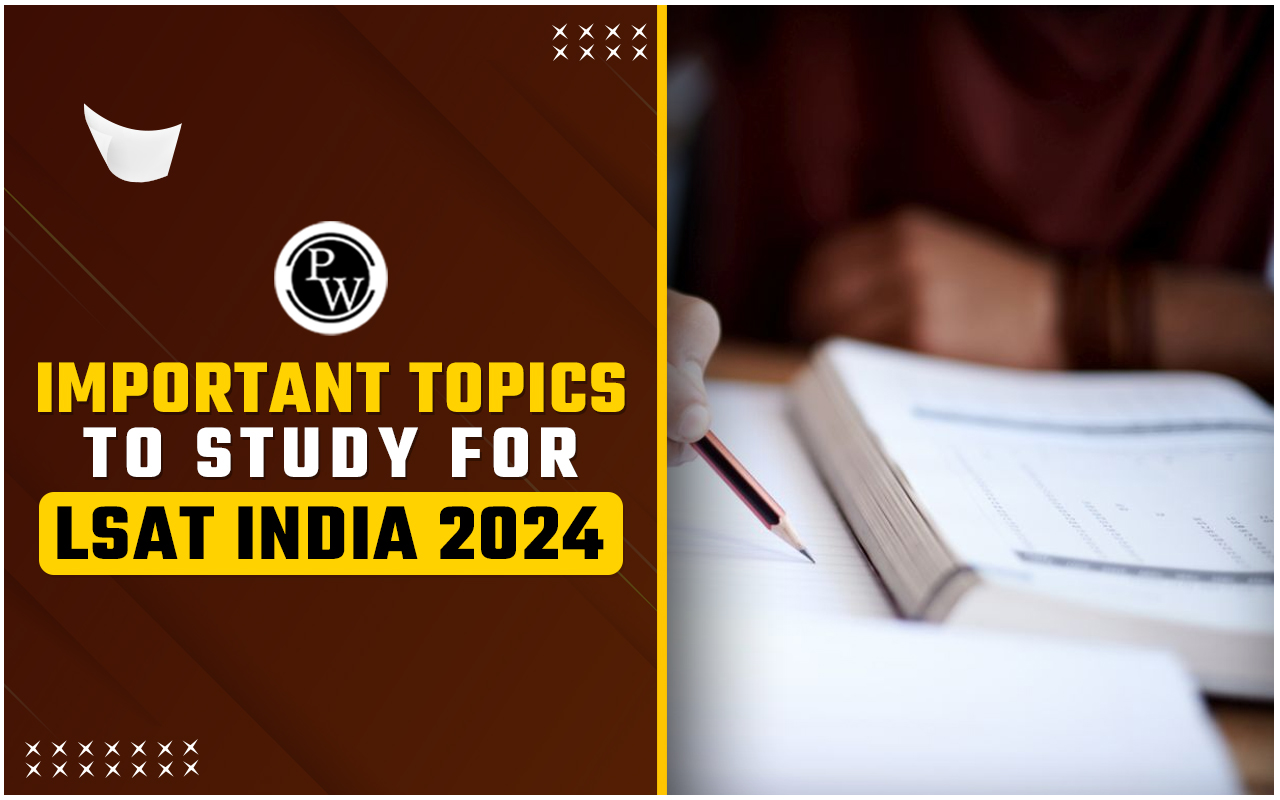Important Topics to Study for LSAT India 2024, Preparation Tips Section-Wise