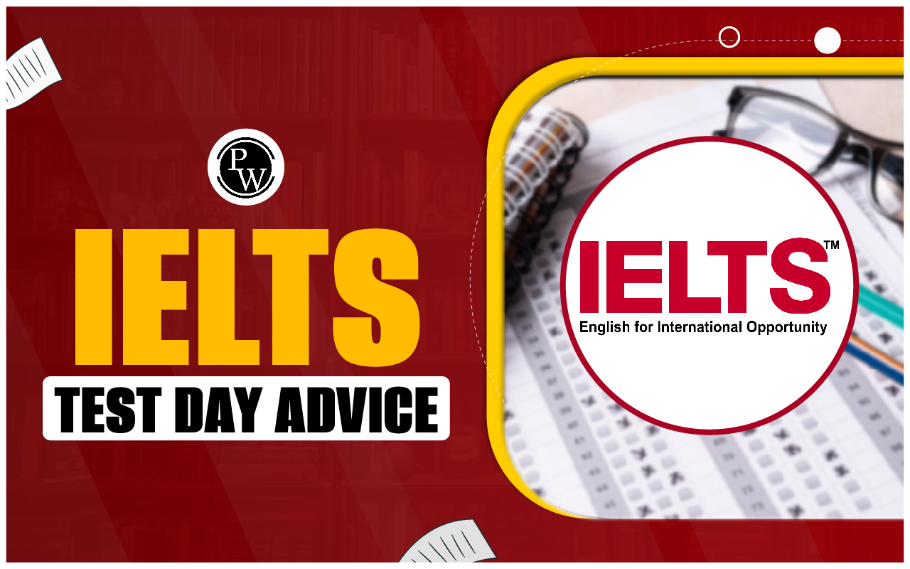 IELTS Test Day Advice