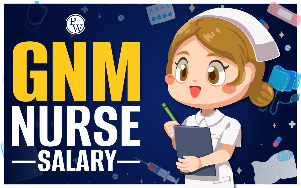 GNM Nurse Salary, Job Profile, Best Private And Government Salaries
