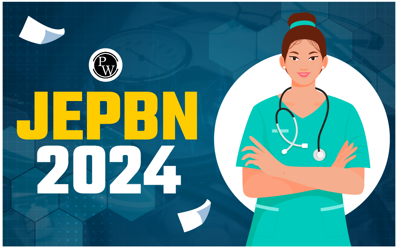 JEPBN 2024 Exam, Important Dates, Eligibility Criteria, Application Form, Admit Card, Syllabus, Result