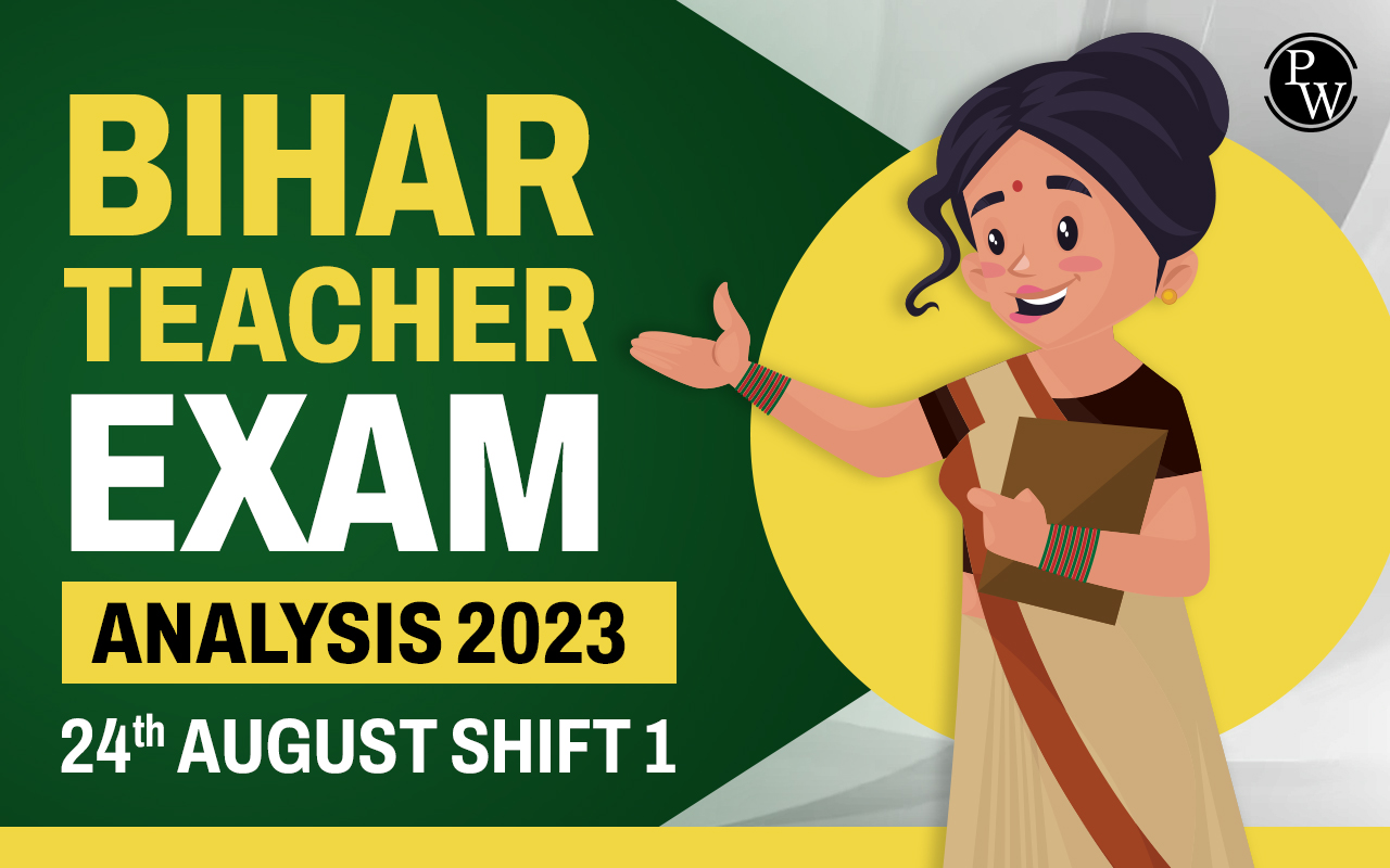 Bihar Teacher Exam Analysis 2023 24th August Shift 1