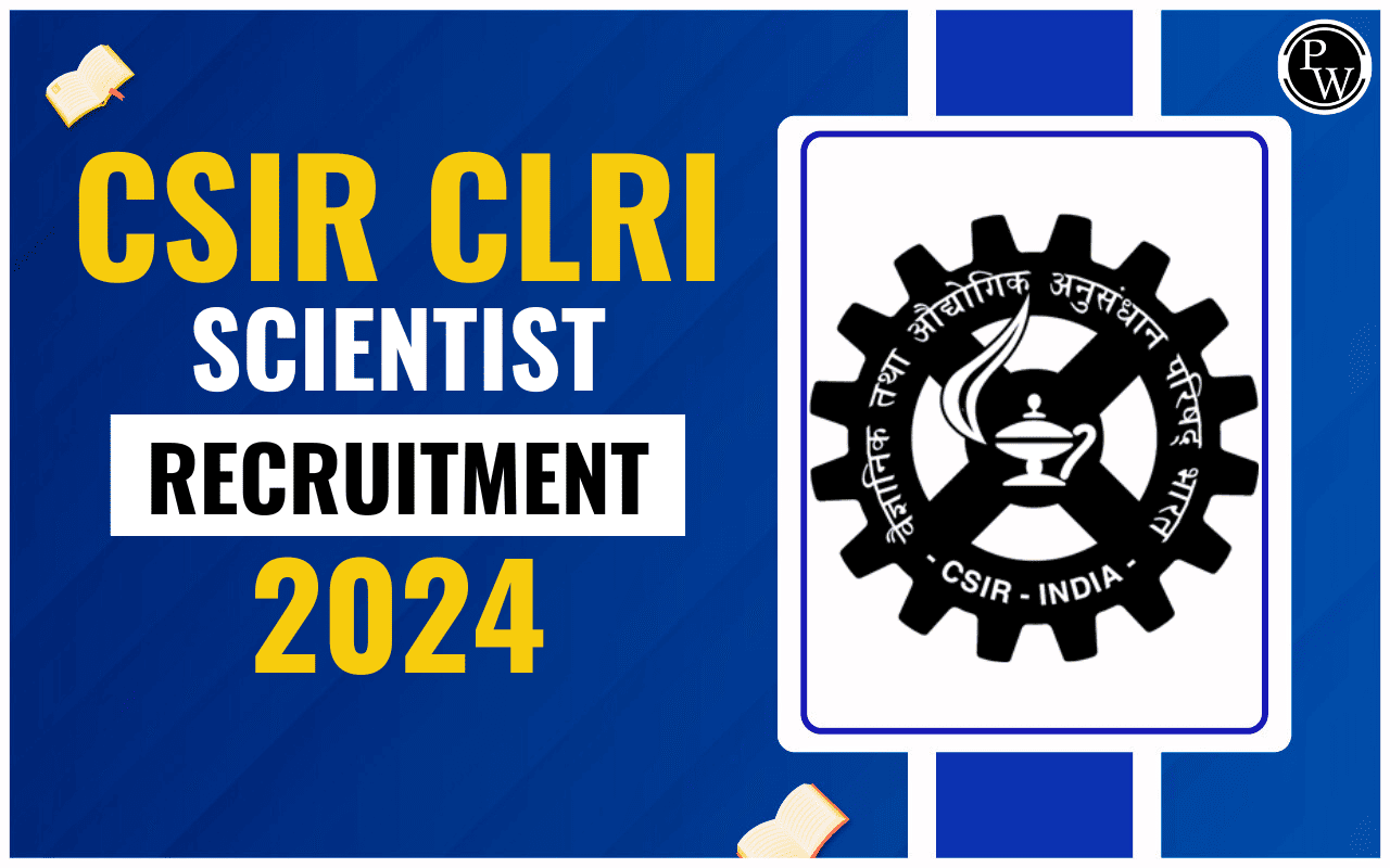 CSIR CLRI Scientist Recruitment 2024