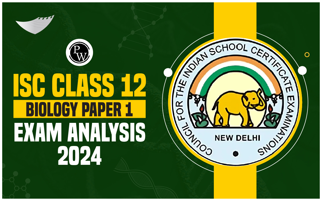 ISC Class 12 Biology Paper 1 Exam Analysis 2024