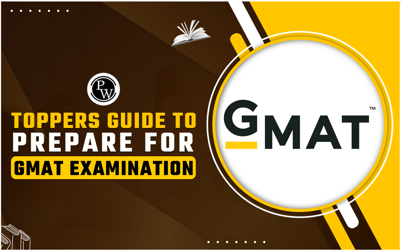 Toppers Guide To Prepare For GMAT