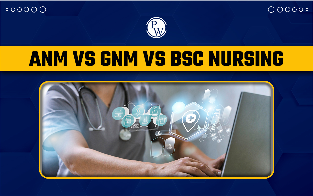 ANM Vs GNM Vs BSc Nursing