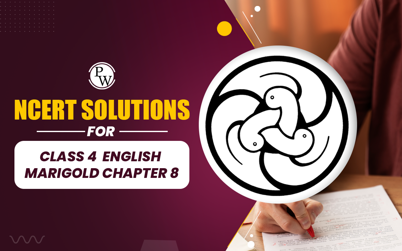 NCERT Solutions for Class 4 English Marigold Chapter 8
