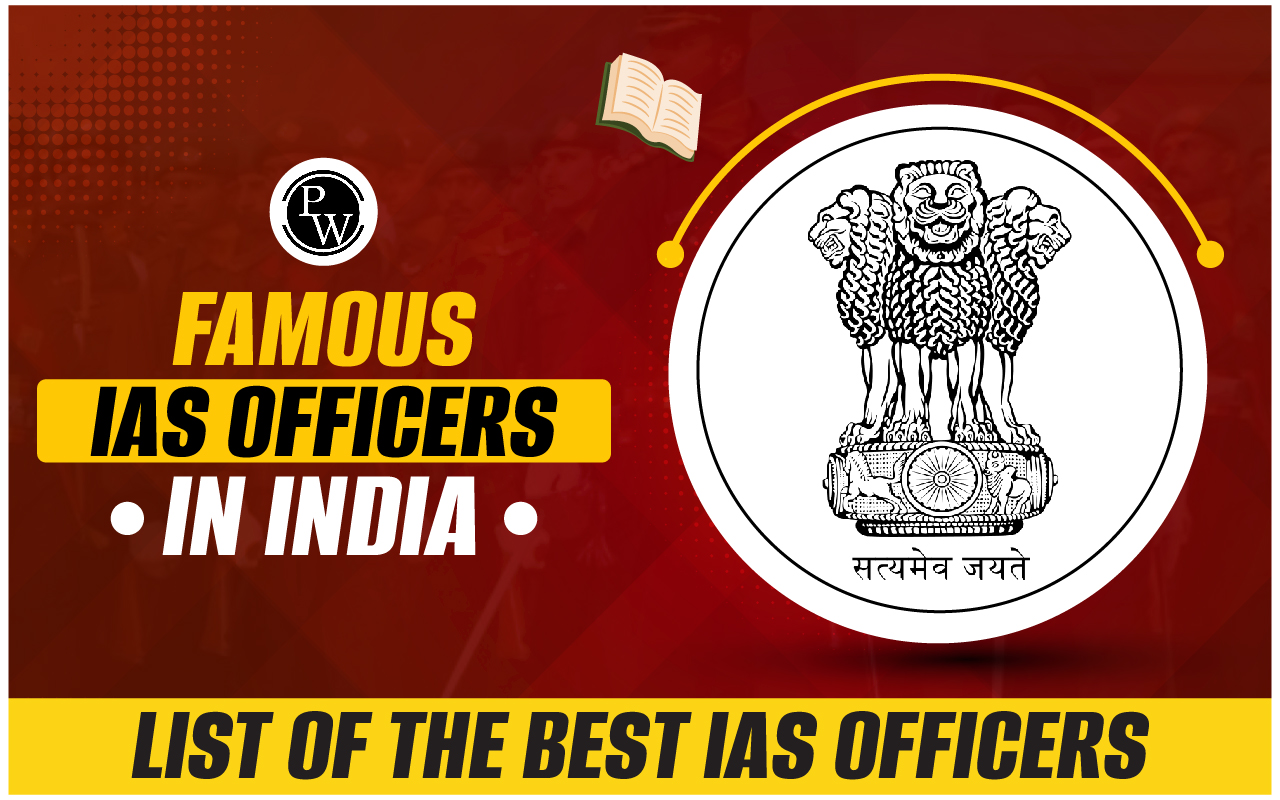 Famous IAS Officers in India, List of the Best IAS Officers