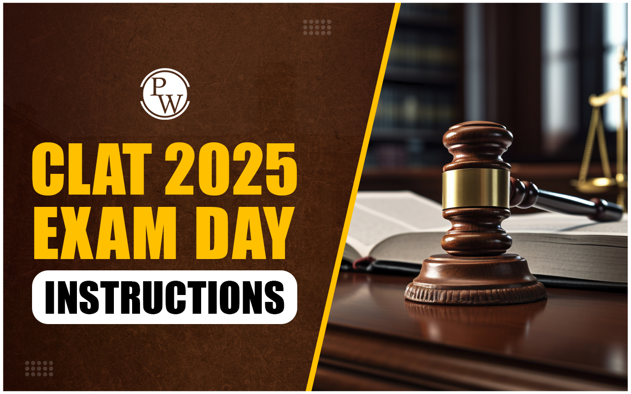 CLAT 2025 Exam Day Instructions