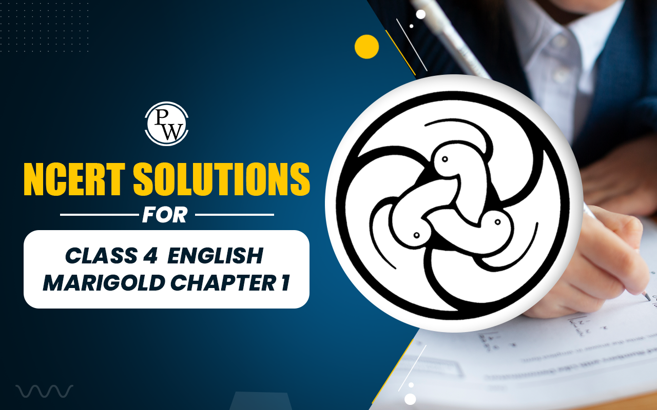 NCERT Solutions for Class 4 English Marigold Chapter 1