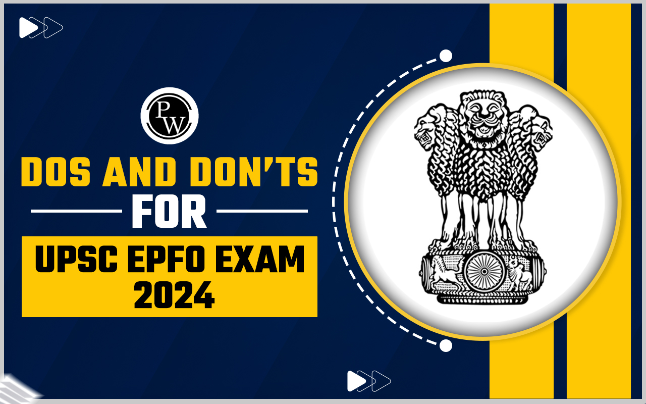Dos And Don'ts For UPSC EPFO