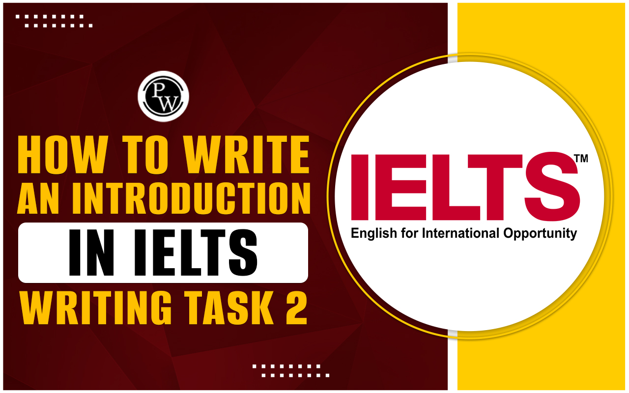 How to Write an Introduction in IELTS Writing Task 2