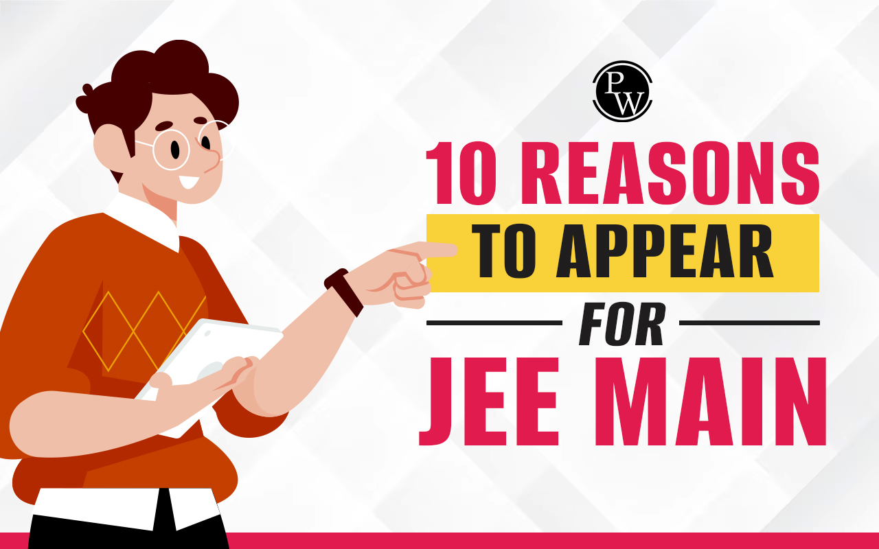 10 Reasons to Appear for JEE Main Exam