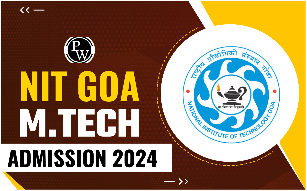 NIT Goa M.Tech Admission 2024