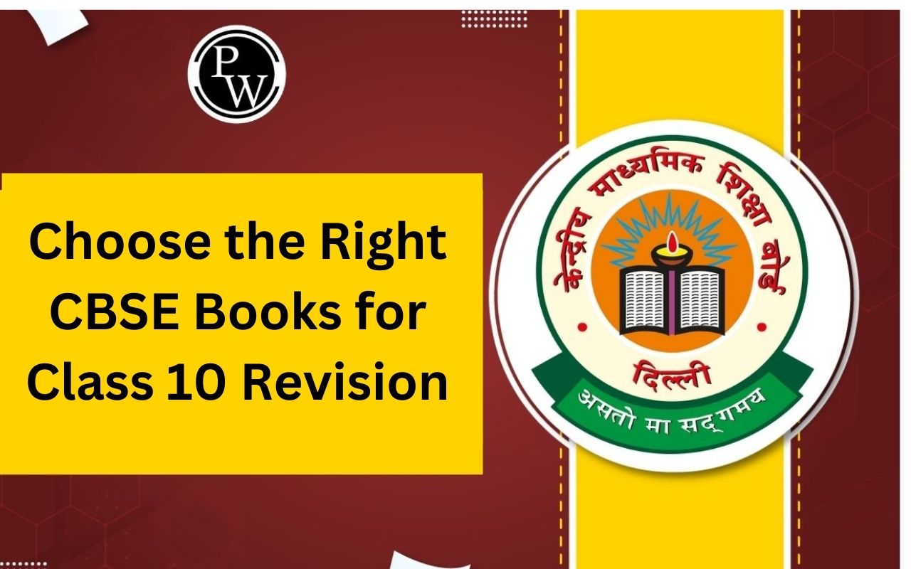 Choose the Right CBSE Books for Class 10 Revision
