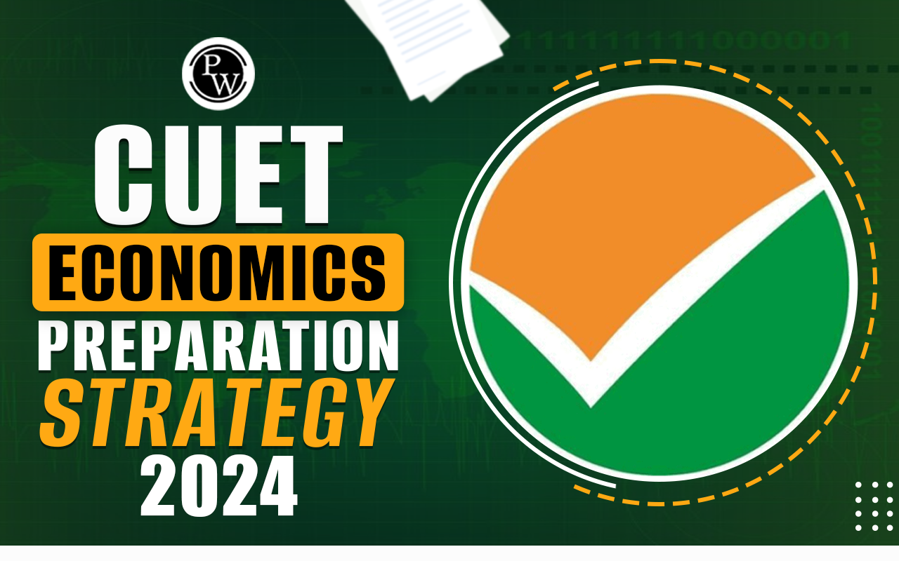 CUET Economics Preparation Strategy 2024