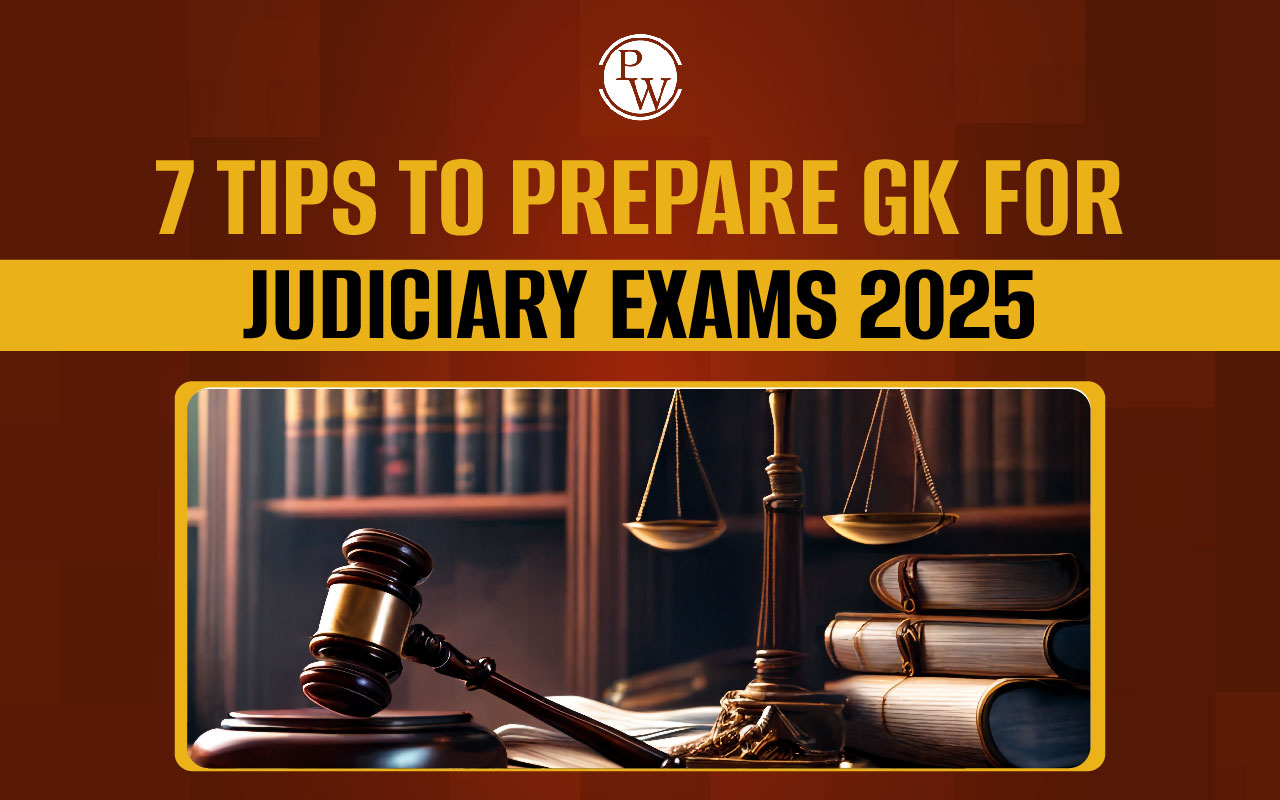7 Tips to Prepare GK For Judiciary Exams 2025