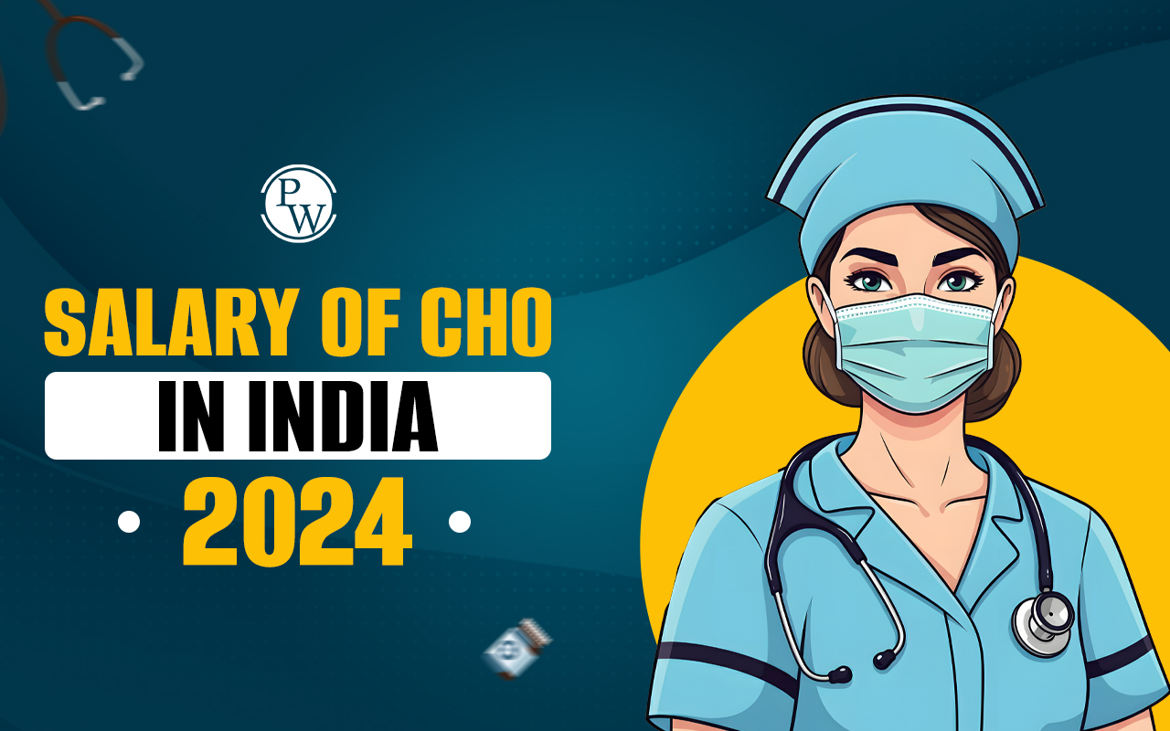 Salary of CHO in India 2024
