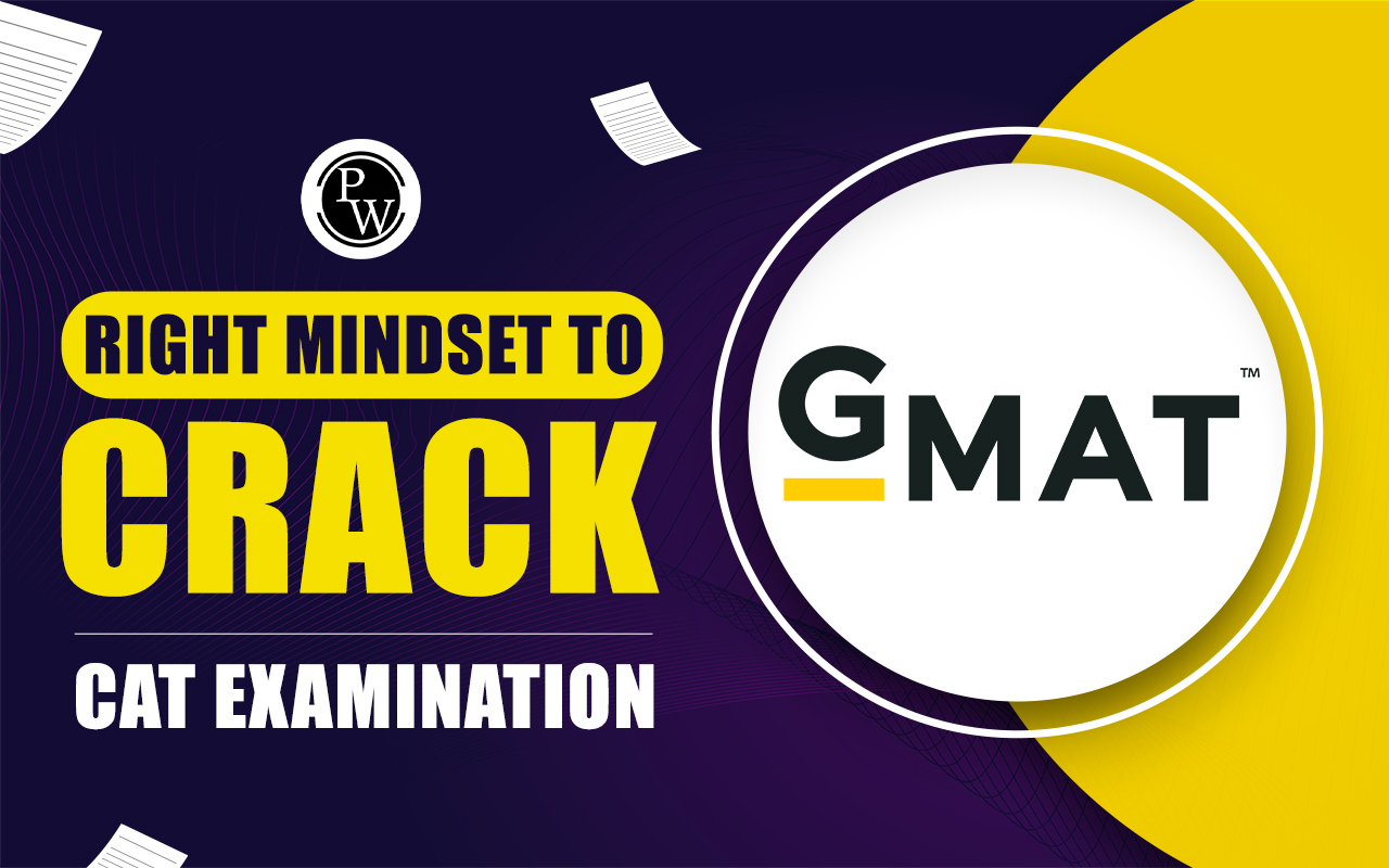 Right mindset to crack CAT Examination