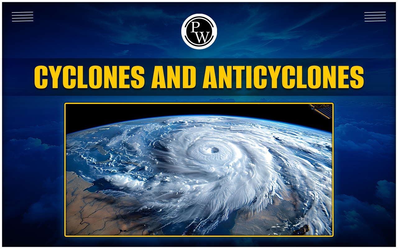 Cyclones and Anticyclones