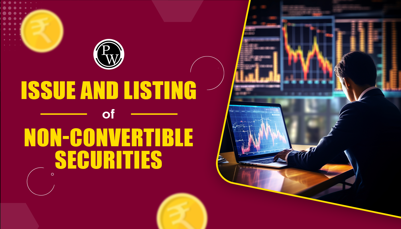 Issue and Listing of Non-Convertible Securities