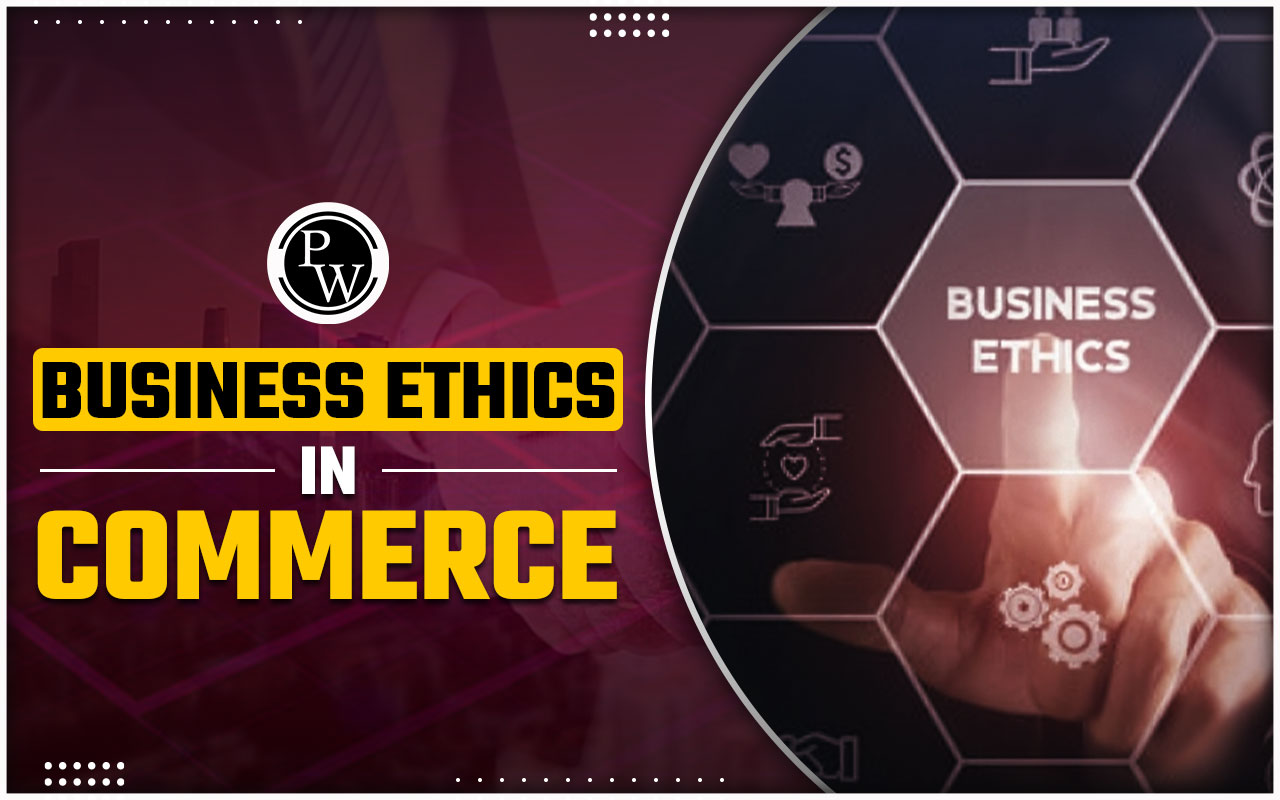 Business Ethics in Commerce