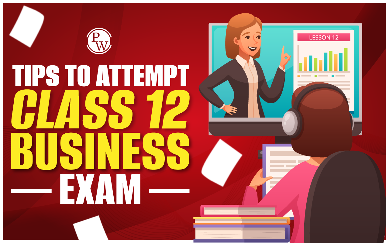 Tips to Attempt Class 12 Business Exam