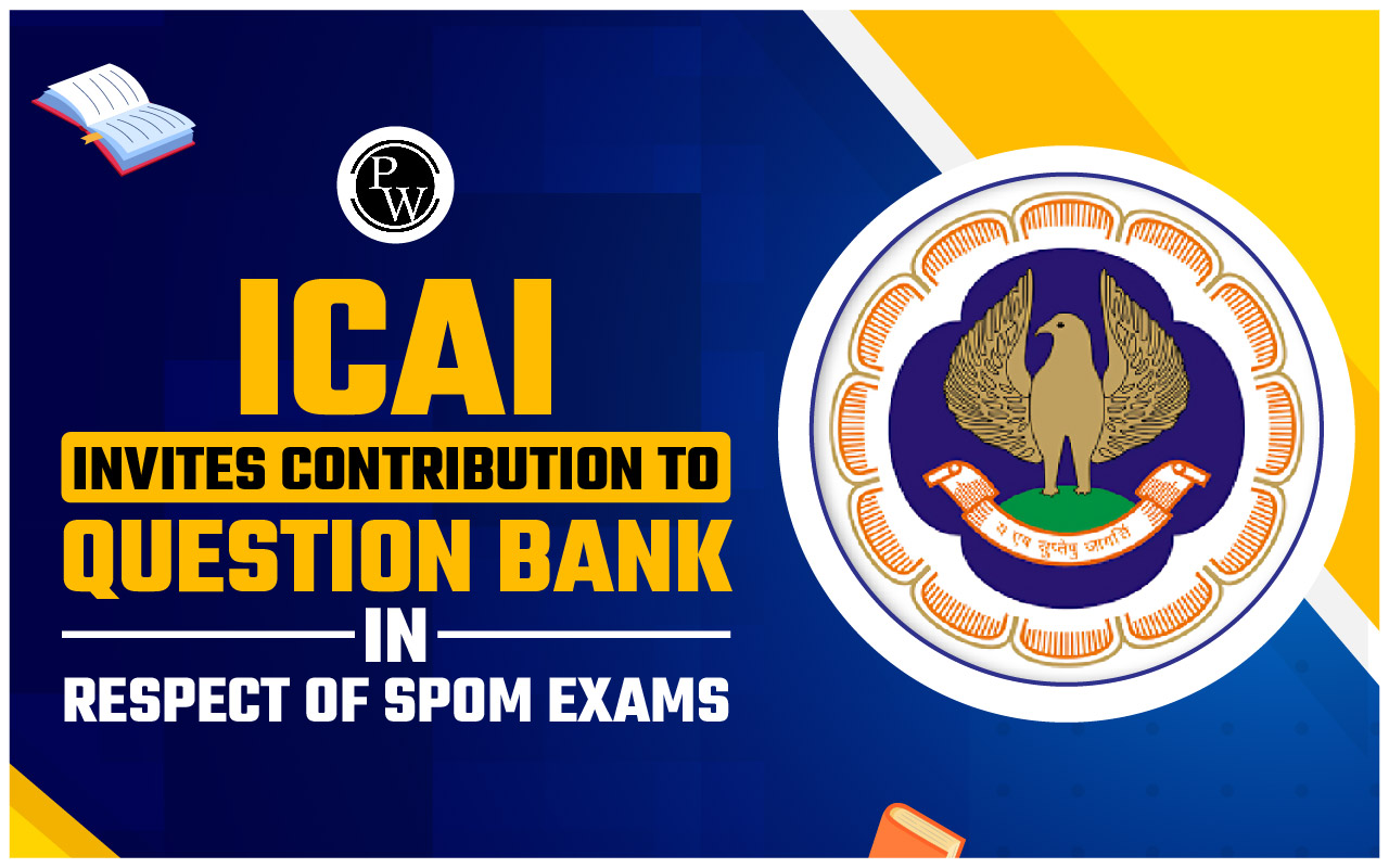 ICAI Invites Contribution to Question Bank in Respect of SPOM Exams