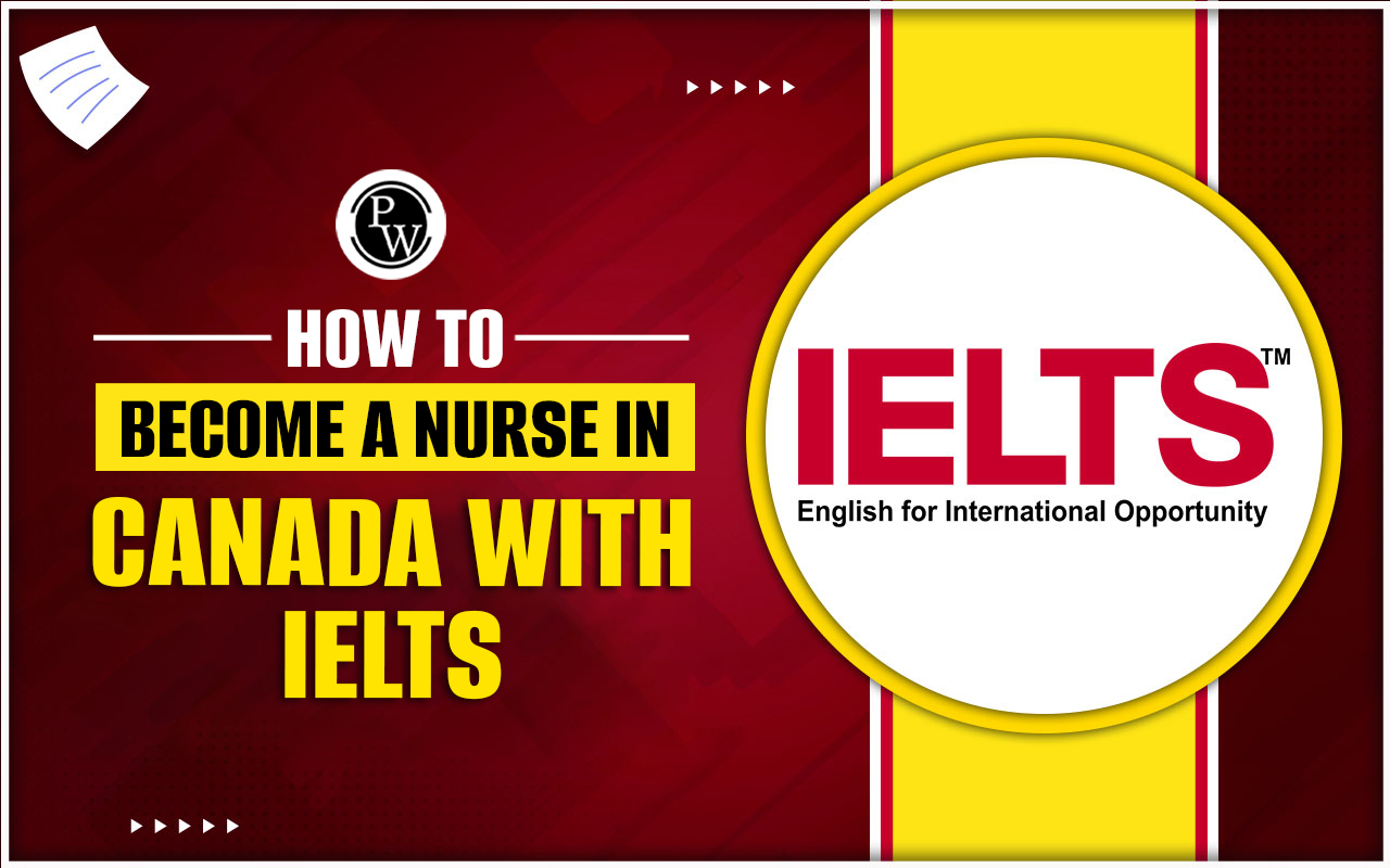 How to Become a Nurse in Canada with IELTS